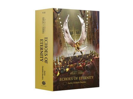 Warhammer The Horus Heresy: Siege of Terra: Echoes of Eternity (Hardback)