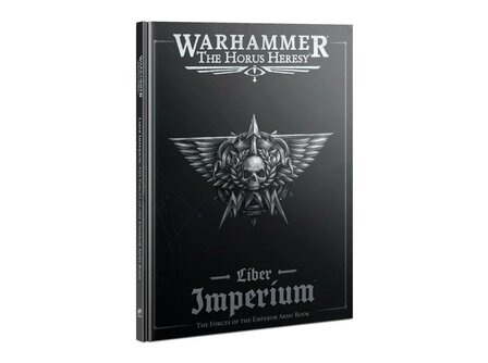 Warhammer The Horus Heresy: Liber Imperium &ndash; The Forces of The Emperor Army Book
